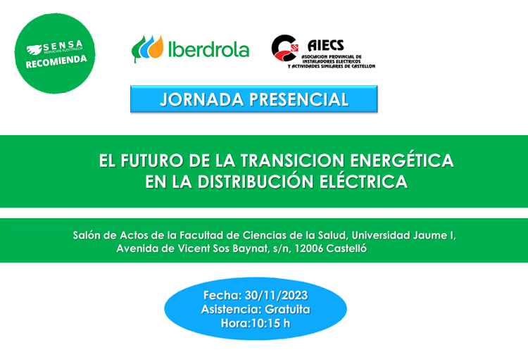 Sensa Servicios Eléctricos recomienda la jornada «el futuro de la transición energética en la distribución eléctrica» de AIECS e Iberdrola